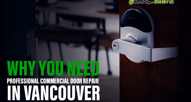 Why You Need Professional Commercial Door Repair In Vancouver