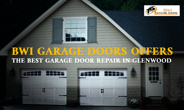 BWI Garage Doors offers the best Garage Door Repair in Glenwood