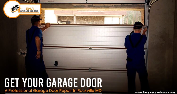 Get Your Garage Door A Professional Garage Door Repair In Rockville MD