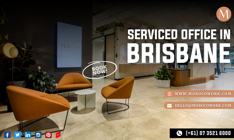 Perks You’ll Enjoy in a Serviced Office in Brisbane