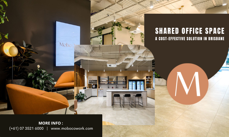 Shared Office Space: A Cost-Effective Solution in Brisbane