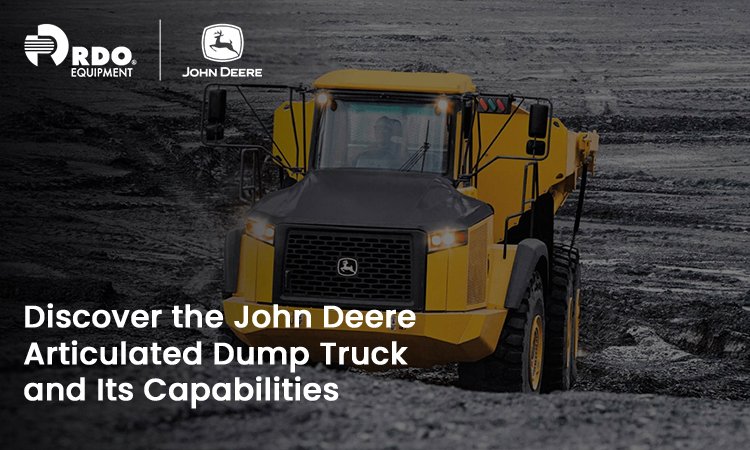 Discover the John Deere Articulated Dump Truck and Its Capabilities