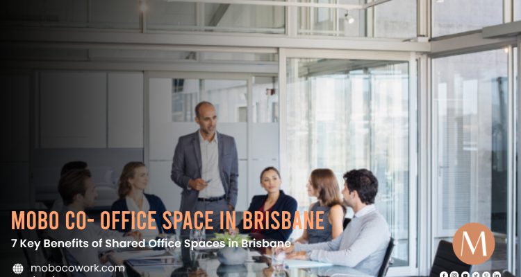 Unlock Success: 7 Key Benefits of Shared Office Spaces in Brisbane