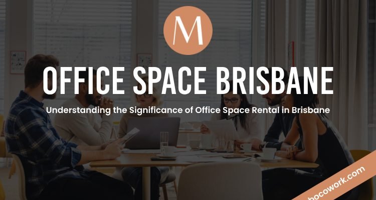 Unlocking Success: The Importance of Office Space Rental in Brisbane