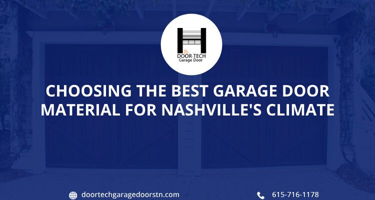 Weather-Resistant Garage Doors: A Must-Have in Nashville’s Climate