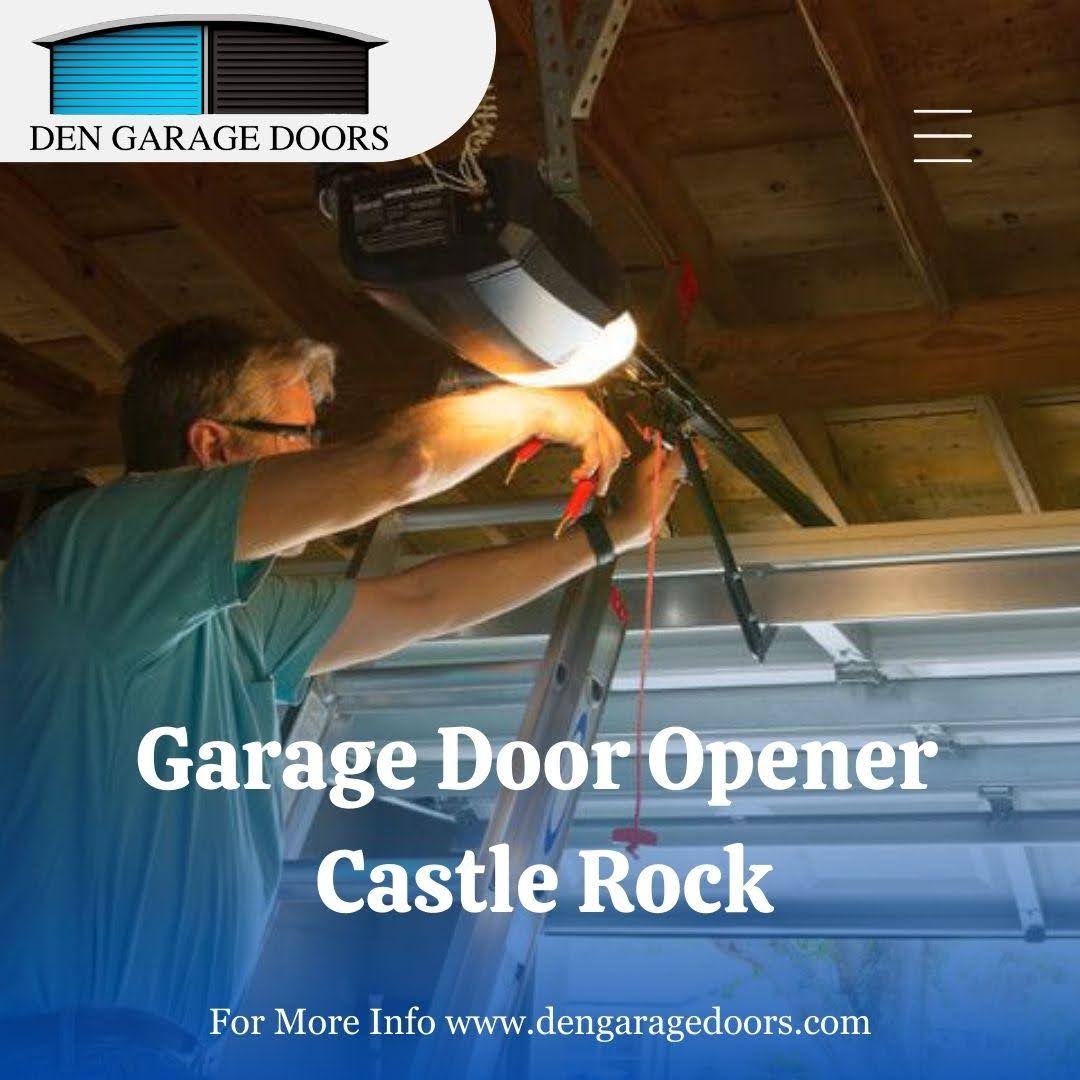 DEN Garage Doors' Garage Door Opener services