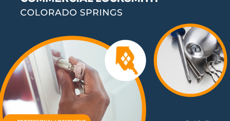 Fortifying Your Enterprise: Top-Rated Locksmith Services in Colorado Springs