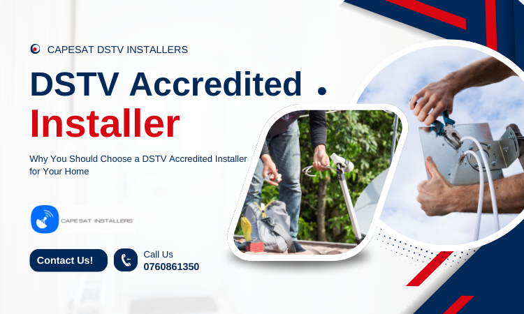 Why Hire a DSTV Accredited Installer for Reliable Home Entertainment
