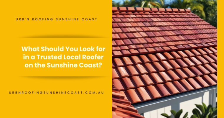 Your Guide to Finding a Dependable Roofer on the Sunshine Coast