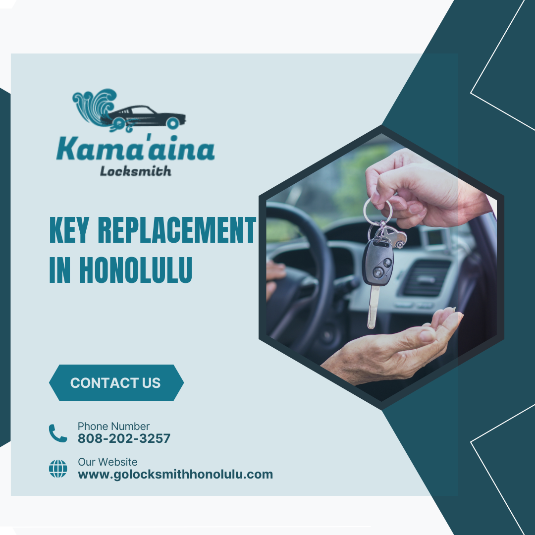 Honolulu Key Replacement Services: Fast, Reliable, and Affordable by Kamaaina Locksmith