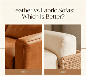 Leather vs Fabric Sofas: Which Is Better?