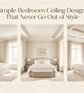 Simple Bedroom Ceiling Designs That Never Go Out of Style